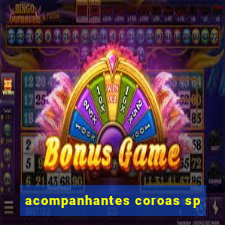 acompanhantes coroas sp